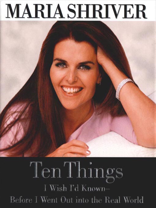 Title details for Ten Things I Wish I'd Known by Maria Shriver - Wait list